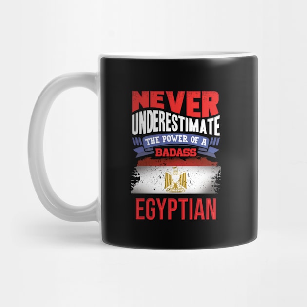 Never Underestimate The Power Of A Badass Egyptian - Gift For Egyptian With Egyptian Flag Heritage Roots From Egypt by giftideas